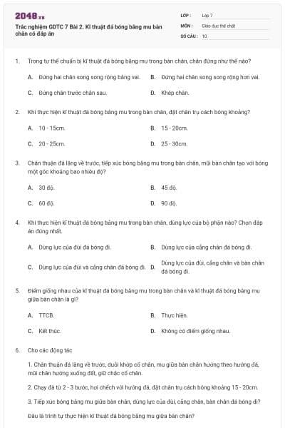 Trắc nghiệm GDTC 7 Bài 2. Kĩ thuật đá bóng bằng mu bàn chân có đáp án