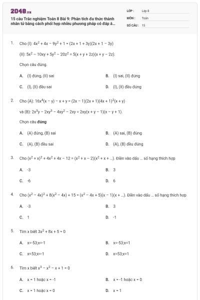 15 câu Trắc nghiệm Toán 8 Bài 9: Phân tích đa thức thành nhân tử bằng cách phối hợp nhiều phương pháp có đáp án (Thông hiểu)