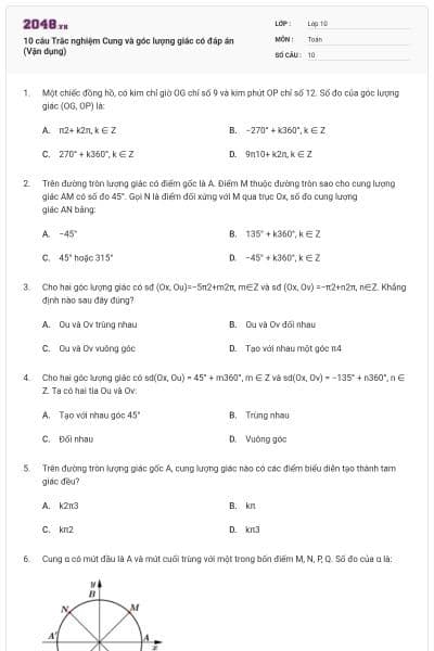 10 câu Trắc nghiệm Cung và góc lượng giác có đáp án (Vận dụng)