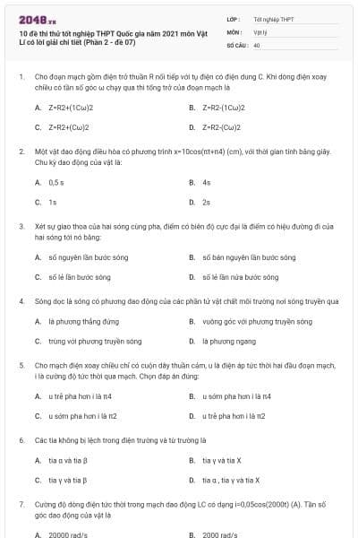 10 đề thi thử tốt nghiệp THPT Quốc gia năm 2021 môn Vật Lí có lời giải chi tiết (Phần 2 - đề 07)