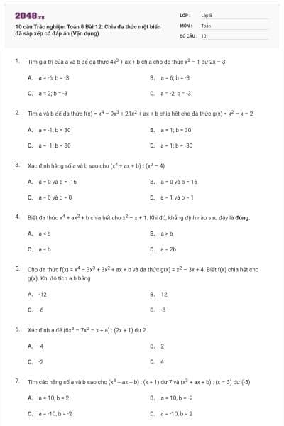 10 câu Trắc nghiệm Toán 8 Bài 12: Chia đa thức một biến đã sắp xếp có đáp án (Vận dụng)