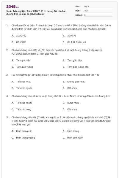 5 câu Trắc nghiệm Toán 9 Bài 7: Vị trí tương đối của hai đường tròn có đáp án (Thông hiểu)