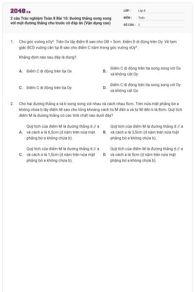 2 câu Trắc nghiệm Toán 8 Bài 10: Đường thẳng song song với một đường thẳng cho trước có đáp án (Vận dụng cao)
