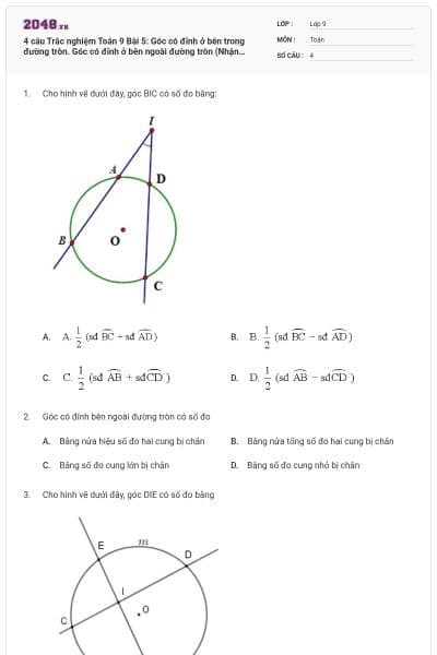 4 câu Trắc nghiệm Toán 9 Bài 5: Góc có đỉnh ở bên trong đường tròn. Góc có đỉnh ở bên ngoài đường tròn (Nhận biết)