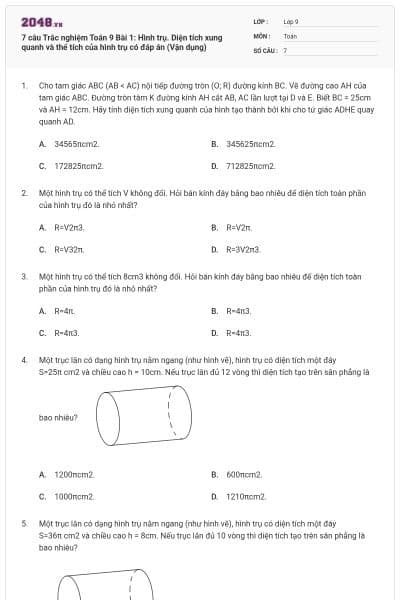 7 câu Trắc nghiệm Toán 9 Bài 1: Hình trụ. Diện tích xung quanh và thể tích của hình trụ có đáp án (Vận dụng)