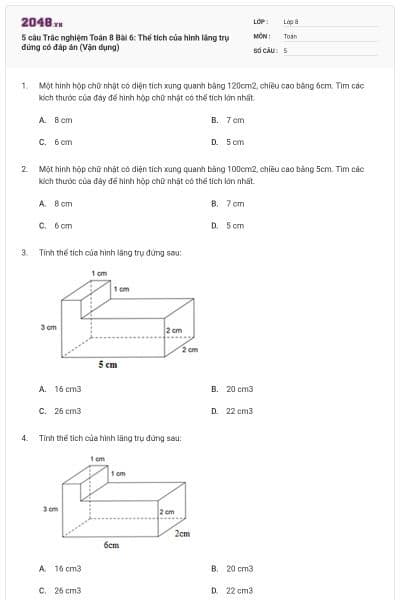 5 câu Trắc nghiệm Toán 8 Bài 6: Thể tích của hình lăng trụ đứng có đáp án (Vận dụng)