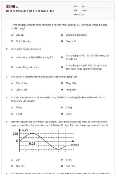 Bộ 16 đề thi Học kì 1 Vật lí 12 có đáp án_ đề 6