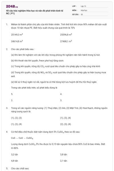 40 câu trắc nghiệm Hóa học và vấn đề phát triển kinh tế NC ( P1)