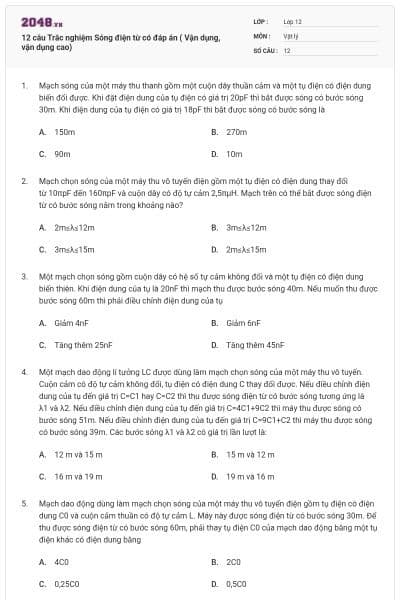 12 câu Trắc nghiệm Sóng điện từ có đáp án ( Vận dụng, vận dụng cao)