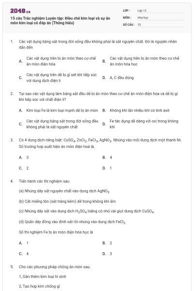 15 câu Trắc nghiệm Luyện tập: Điều chế kim loại và sự ăn mòn kim loại có đáp án (Thông hiểu)