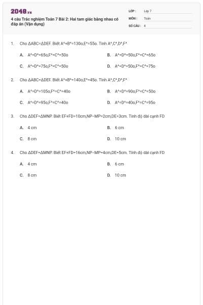 4 câu Trắc nghiệm Toán 7 Bài 2: Hai tam giác bằng nhau có đáp án (Vận dụng)