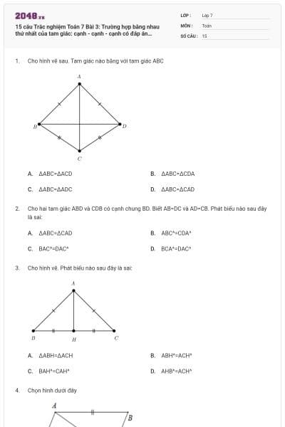 15 câu Trắc nghiệm Toán 7 Bài 3: Trường hợp bằng nhau thứ nhất của tam giác: cạnh - cạnh - cạnh có đáp án (Thông hiểu)
