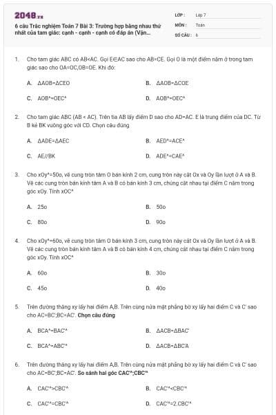 6 câu Trắc nghiệm Toán 7 Bài 3: Trường hợp bằng nhau thứ nhất của tam giác: cạnh - cạnh - cạnh có đáp án (Vận dụng)