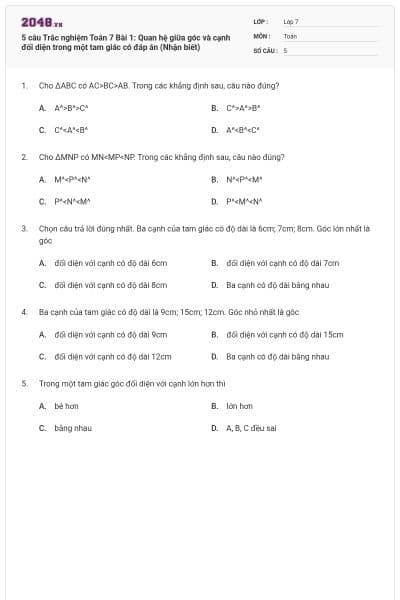 5 câu Trắc nghiệm Toán 7 Bài 1: Quan hệ giữa góc và cạnh đối diện trong một tam giác có đáp án (Nhận biết)