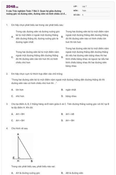 5 câu Trắc nghiệm Toán 7 Bài 2: Quan hệ giữa đường vuông góc và đường xiên, đường xiên và hình chiếu có đáp án (Nhận biết)
