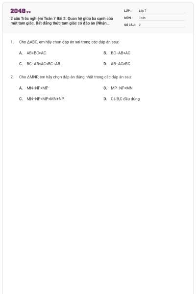 2 câu Trắc nghiệm Toán 7 Bài 3: Quan hệ giữa ba cạnh của một tam giác. Bất đẳng thức tam giác có đáp án (Nhận biết)