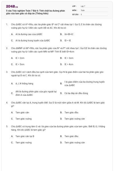 5 câu Trắc nghiệm Toán 7 Bài 6: Tính chất ba đường phân giác của tam giác có đáp án (Thông hiểu)