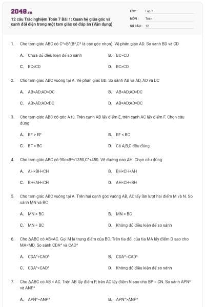 12 câu Trắc nghiệm Toán 7 Bài 1: Quan hệ giữa góc và cạnh đối diện trong một tam giác có đáp án (Vận dụng)