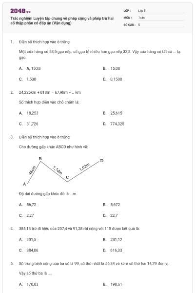 Trắc nghiệm Luyện tập chung về phép cộng và phép trừ hai số thập phân có đáp án (Vận dụng)