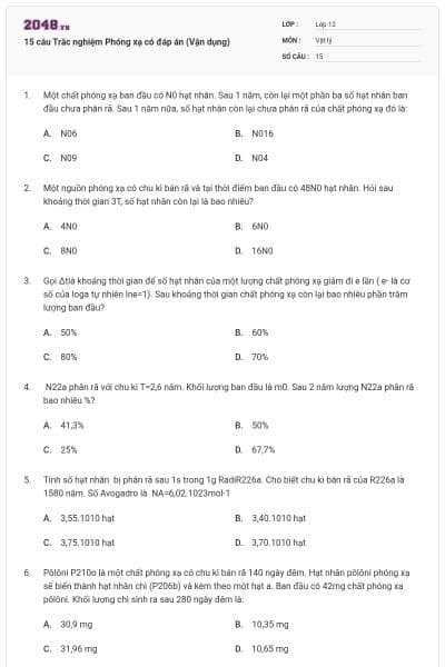 15 câu Trắc nghiệm Phóng xạ có đáp án (Vận dụng)