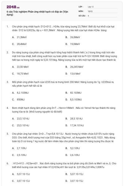 6 câu Trắc nghiệm Phản ứng nhiệt hạch có đáp án (Vận dụng)