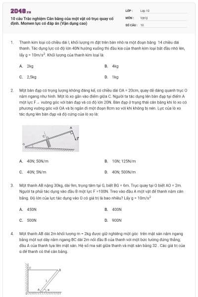 10 câu Trắc nghiệm Cân bằng của một vật có trục quay cố định. Momen lực có đáp án (Vận dụng cao)