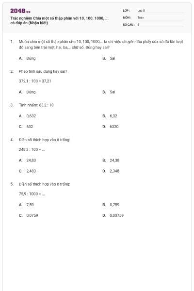 Trắc nghiệm Chia một số thập phân với 10, 100, 1000, ... có đáp án (Nhận biết)