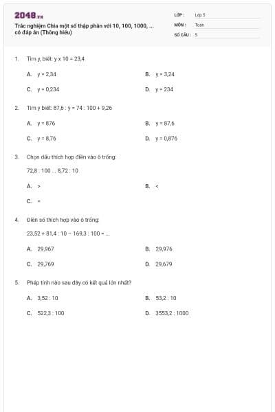 Trắc nghiệm Chia một số thập phân với 10, 100, 1000, ... có đáp án (Thông hiểu)