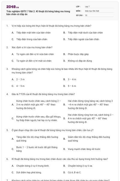 Trắc nghiệm GDTC 7 Bài 2. Kĩ thuật đá bóng bằng mu trong bàn chân có đáp án