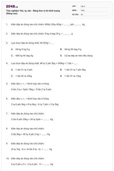 Trắc nghiệm Yến, tạ, tấn - Bảng đơn vị đo khối lượng (Nâng cao)