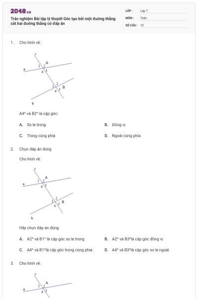 Trắc nghiệm Bài tập lý thuyết Góc tạo bởi một đường thẳng cắt hai đường thẳng có đáp án