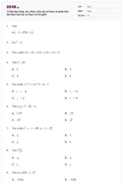 13 Bài tập Cộng, trừ, nhân, chia các số thực và phép tính lũy thừa của các số thực (có lời giải)
