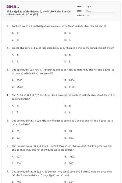 10 Bài tập Lập số chia hết cho 2, cho 5, cho 9, cho 3 từ các chữ số cho trước (có lời giải)