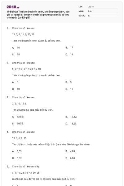 10 Bài tập Tìm khoảng biến thiên, khoảng tứ phân vị, các giá trị ngoại lệ, độ lệch chuẩn và phương sai mẫu số liệu cho trước (có lời giải)