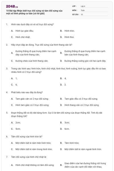 10 Bài tập Nhận biết trục đối xứng và tâm đối xứng của một số hình phẳng cơ bản (có lời giải)