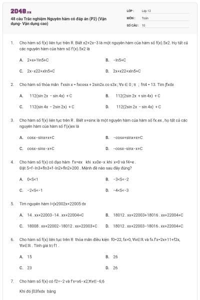 48 câu Trắc nghiệm Nguyên hàm có đáp án (P2) (Vận dụng- Vận dụng cao)