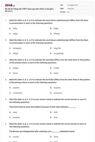 Bộ đề thi Tiếng anh THPT Quốc gia năm 2022 có lời giải ( Đề số 6 )