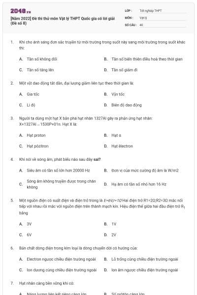 [Năm 2022] Đề thi thử môn Vật lý THPT Quốc gia có lời giải (Đề số 8)