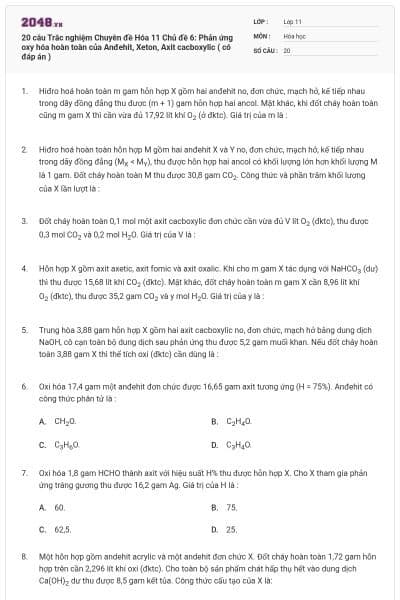 20 câu Trắc nghiệm Chuyên đề Hóa 11 Chủ đề 6: Phản ứng oxy hóa hoàn toàn của Anđehit, Xeton, Axit cacboxylic ( có đáp án )