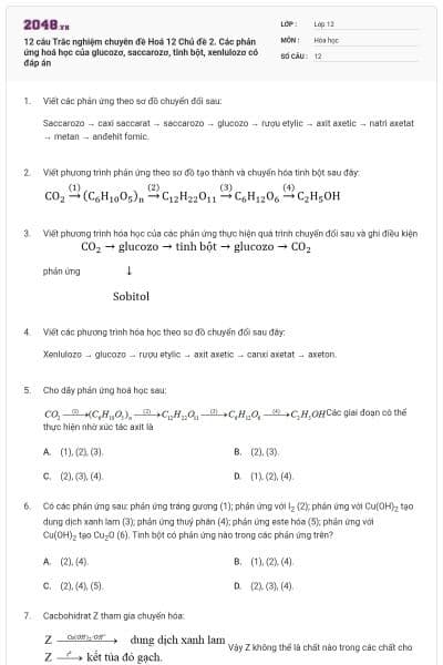 12 câu Trắc nghiệm chuyên đề Hoá 12 Chủ đề 2. Các phản ứng hoá học của glucozơ, saccarozơ, tinh bột, xenlulozơ có đáp án