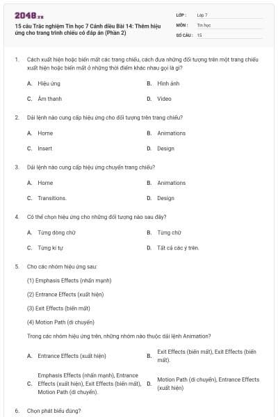 15 câu Trắc nghiệm Tin học 7 Cánh diều Bài 14: Thêm hiệu ứng cho trang trình chiếu có đáp án (Phần 2)