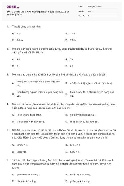 Bộ 30 đề thi thử THPT Quốc gia môn Vật lý năm 2022 có đáp án (Đề 6)