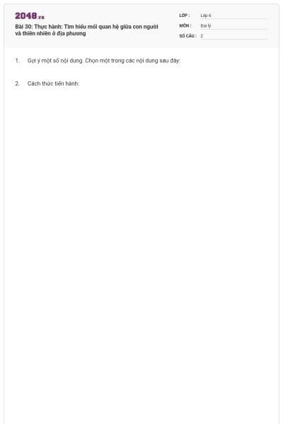 Bài 30: Thực hành: Tìm hiểu mối quan hệ giữa con người và thiên nhiên ở địa phương