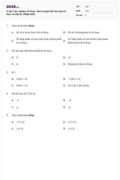 5 câu Trắc nghiệm Số thực. Giá trị tuyệt đối của một số thực có đáp án (Nhận biết)