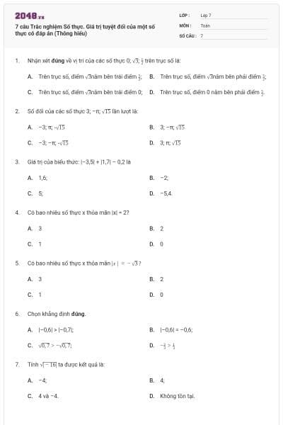 7 câu Trắc nghiệm Số thực. Giá trị tuyệt đối của một số thực có đáp án (Thông hiểu)