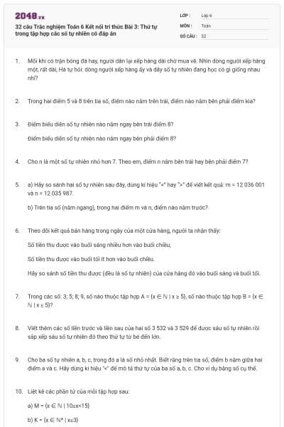 32 câu Trắc nghiệm Toán 6 Kết nối tri thức Bài 3: Thứ tự trong tập hợp các số tự nhiên có đáp án