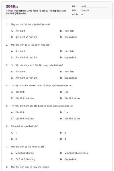 15 câu Trắc nghiệm Công nghệ 12 Bài 20 (có đáp án): Máy thu hình (Mới nhất)