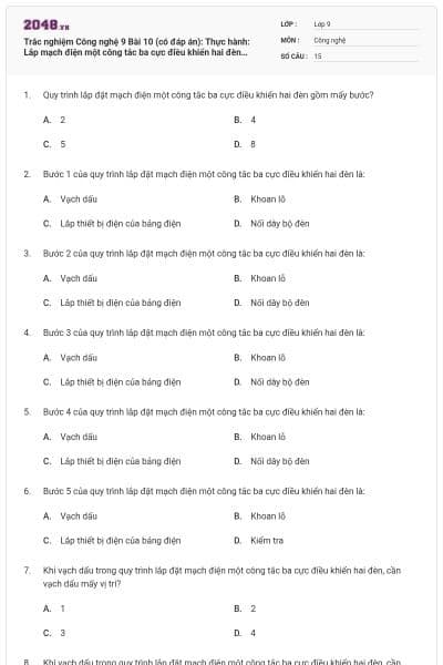 Trắc nghiệm Công nghệ 9 Bài 10 (có đáp án): Thực hành: Lắp mạch điện một công tắc ba cực điều khiển hai đèn (Mới nhất)