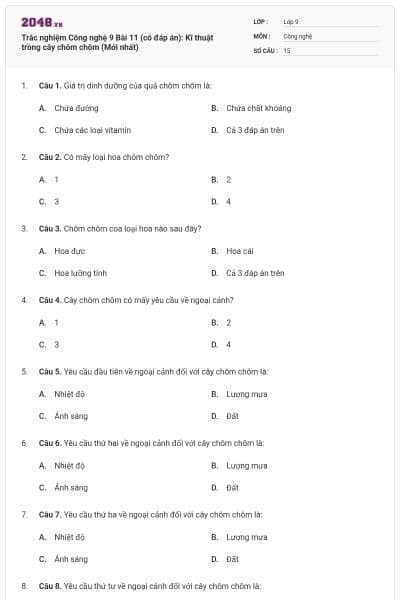 Trắc nghiệm Công nghệ 9 Bài 11 (có đáp án): Kĩ thuật trồng cây chôm chôm (Mới nhất)