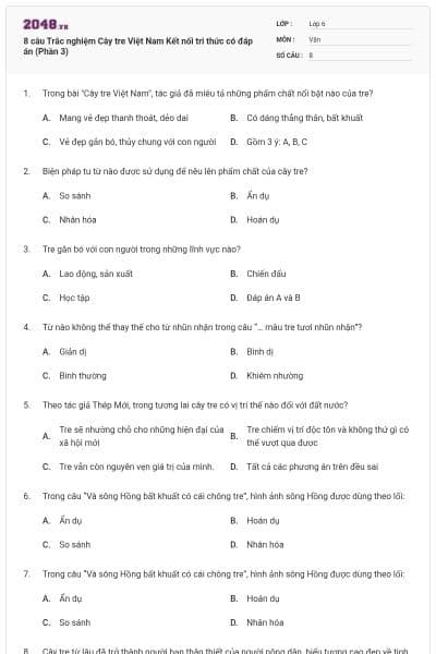 8 câu Trắc nghiệm Cây tre Việt Nam Kết nối tri thức có đáp án (Phần 3)